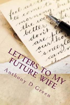 Letter's To My Future Wife: 365 Days Of Undying Devotion Paperback Love's Signature