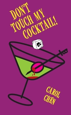 Don't Touch My Cocktail! Paperback Carol L. Chen