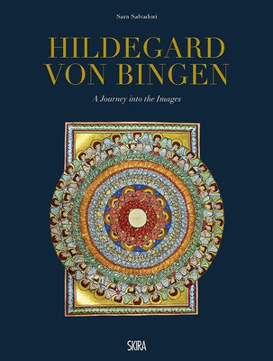 Hildegard Von Bingen: A Journey Into the Images by Von Bingen, Hildegard