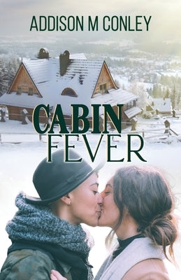 Cabin Fever by Conley, Addison M.