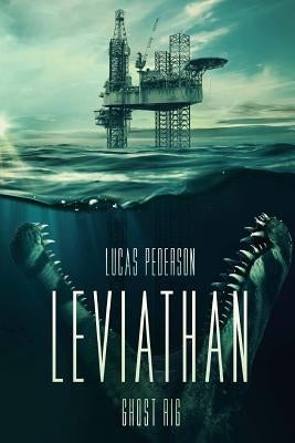 Leviathan: Ghost Rig by Pederson, Lucas