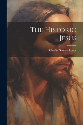 The Historic Jesus Paperback Legare Street Press