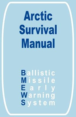 The Arctic Survival Manual Paperback Fredonia Books (NL)