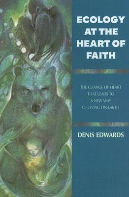 Ecology at the Heart of Faith Paperback Orbis Books