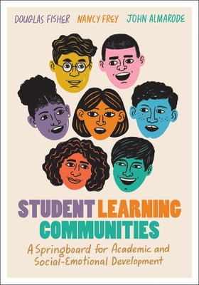 Student Learning Communities: A Springboard for Academic and Social-Emotional Development by Fisher, Douglas