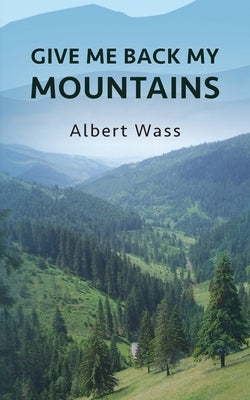 Give Me Back My Mountains Paperback Palmetto Publishing