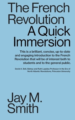 The French Revolution: A Quick Immersion Paperback Tibidabo Publishing, Inc.