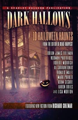 Dark Hallows: 10 Halloween Haunts by Freeman, Brian James