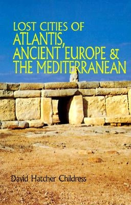 Lost Cities of Atlantis, Ancient Europe & the Mediterranean Paperback Adventures Unlimited Press