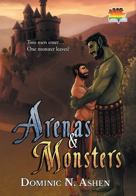 Arenas & Monsters by Ashen, Dominic N.