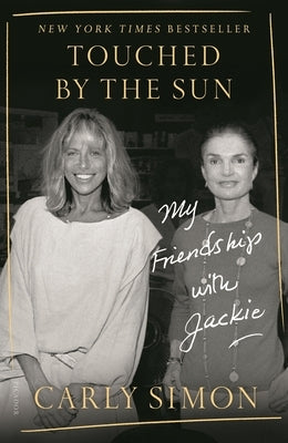Touched by the Sun: My Friendship with Jackie by Simon, Carly