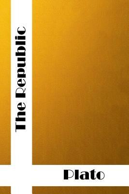 The Republic: (Plato Classics Collection) Paperback Createspace Independent Publishing Platform