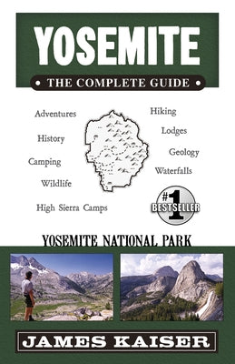 Yosemite: The Complete Guide: Yosemite National Park Destination Press