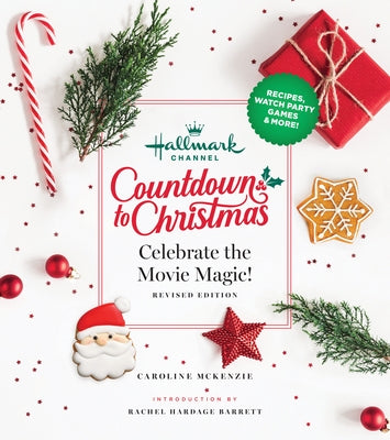 Hallmark Channel Countdown to Christmas: Celebrate the Movie Magic (Revised Edition) by McKenzie, Caroline