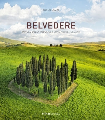 Belvedere: Flying Above Tuscany by Cozzi, Guido