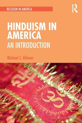 Hinduism in America: An Introduction by Altman, Michael J.