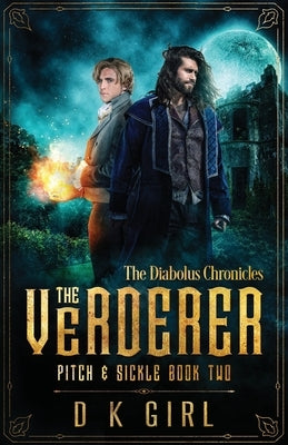 The Verderer - Pitch & Sickle Book Two by Girl, D. K.