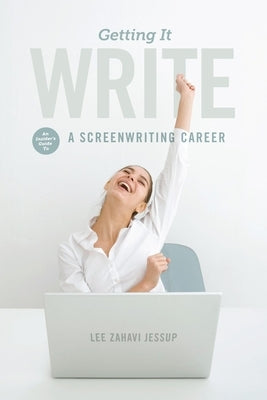 Getting It Write: An Insider's Guide to a Screenwriting Career Paperback Michael Wiese Productions