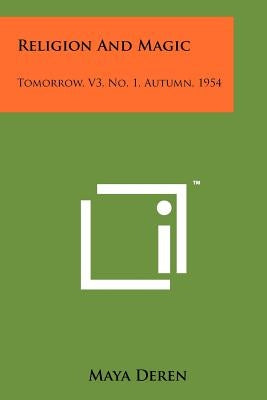 Religion And Magic: Tomorrow, V3, No. 1, Autumn, 1954 Paperback Literary Licensing, LLC