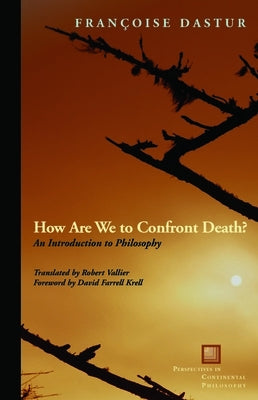 How Are We to Confront Death?: An Introduction to Philosophy Paperback Fordham University Press