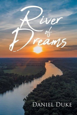 River of Dreams Paperback Page Publishing, Inc.