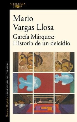 García Márquez: Historia de Un Deicidio / Garcia Marquez: Story of a Deicide by Llosa, Mario Vargas