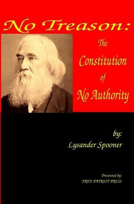 No Treason: The Constitution of No Authority Paperback Free Patriot Press