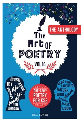 Art of Poetry: An anthology of Pre C20th poems for KS3 by Bowen, Neil