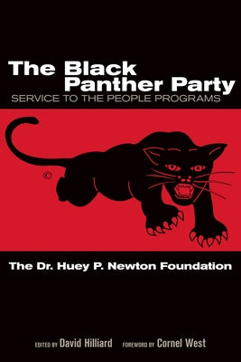 The Black Panther Party: Service to the People Programs by Huey P Newton Foundation