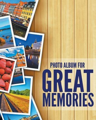 8 x 10 Photo Album For Great Memories by Speedy Publishing LLC