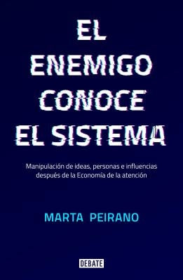 El Enemigo Conoce El Sistema / The Enemy Knows the System by Peirano, Marta