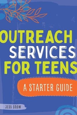 Outreach Services for Teens: A Starter Guide Paperback ALA Editions