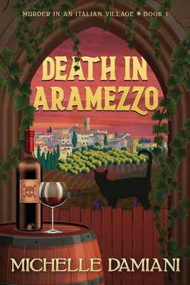 Death in Aramezzo: Murder in an Italian Village, Book 1 Paperback Michelle Damiani
