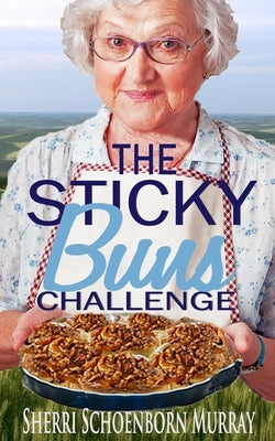 The Sticky Buns Challenge: Clean Christian Paperback Independently Published