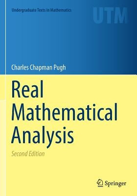 Real Mathematical Analysis by Pugh, Charles Chapman