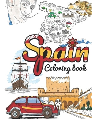 Spain Coloring Book: Adult Colouring Fun, Stress Relief Relaxation and Escape by Publishing, Aryla