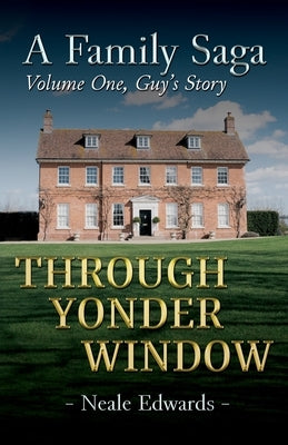 A Family Saga: Volume One Paperback Neale Edwards