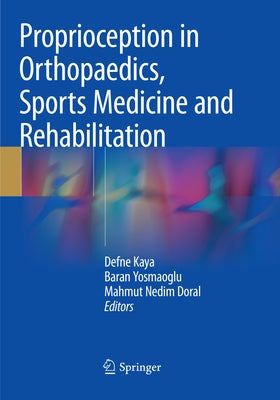 Proprioception in Orthopaedics, Sports Medicine and Rehabilitation by Kaya, Defne