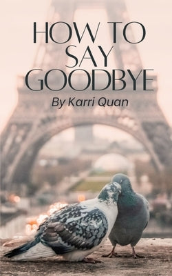 How to Say Goodbye Paperback Libresco Feeds Private Limited