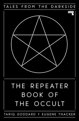 The Repeater Book of the Occult: Tales from the Darkside by Goddard, Tariq