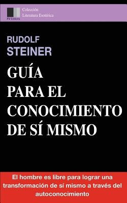 Guía para el Conocimiento de Sí Mismo by Steiner, Rudolf