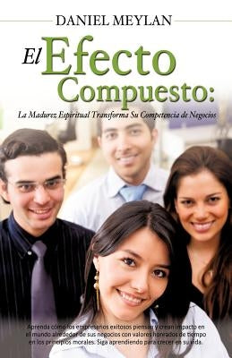 El Efecto Compuesto by Meylan, Daniel