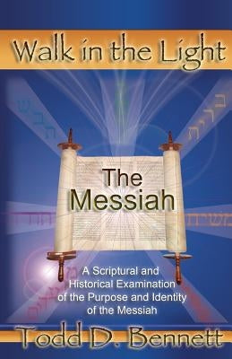 The Messiah: A Scriptural and Historical Examination of the Purpose and Identity of the Messiah Paperback Shema Yisrael Publications