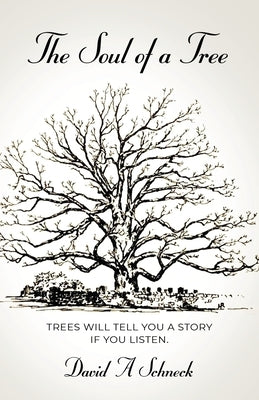 The Soul of a Tree by Schneck, David A.