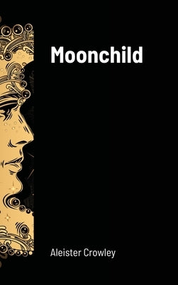 Moonchild by Crowley, Aleister