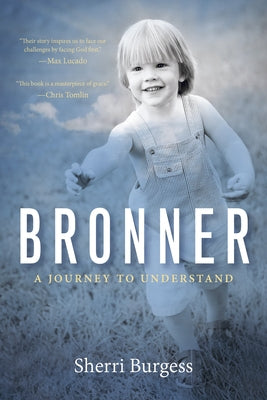 Bronner: A Journey to Understand by Burgess, Sherri