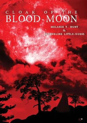 Cloak Of The Blood Moon by Hunt, Melanie y.