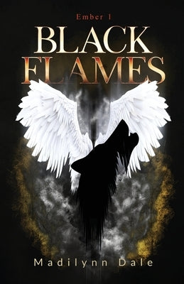 Black Flames: Ember 1 by Dale, Madilynn