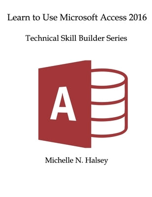 Learn Microsoft Access 2016 by Halsey, Michelle