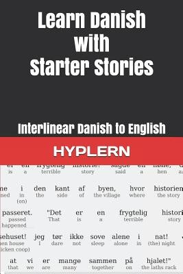 Learn Danish with Starter Stories: Interlinear Danish to English by Hyplern, Bermuda Word